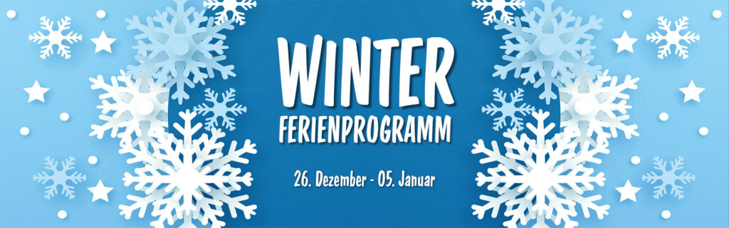 Winterferienprogramm 22/23 vom 27.12. bis 05. Januar